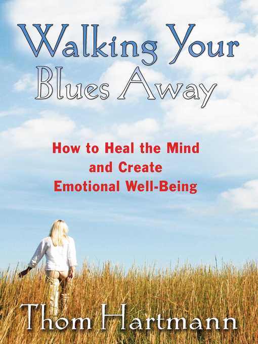 Title details for Walking Your Blues Away by Thom Hartmann - Available